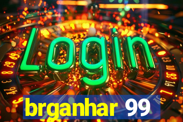 brganhar 99